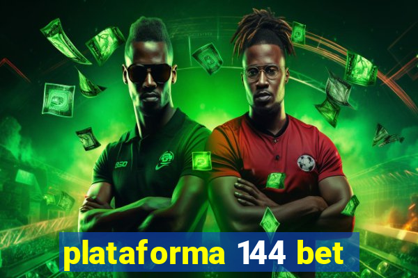 plataforma 144 bet